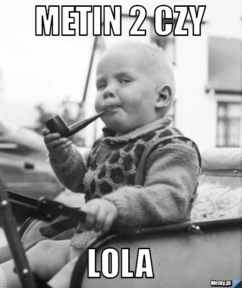 Metin 2 czy  lola