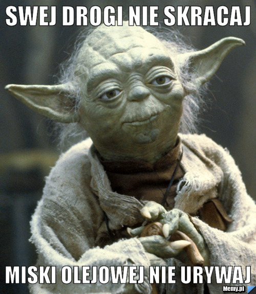 Swej drogi nie skracaj Miski olejowej nie urywaj