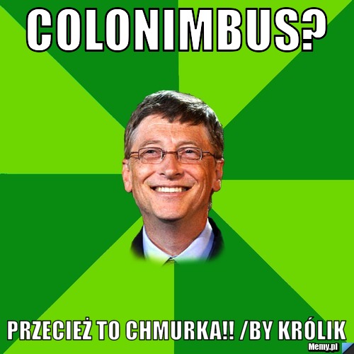 Colonimbus? Przecież to chmurka!! /by Królik