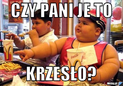 CZY PANI JE TO KRZESŁO?