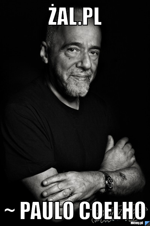 ŻAL.PL ~ PAULO COELHO