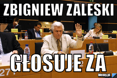 Zbigniew zaleski głosuje za