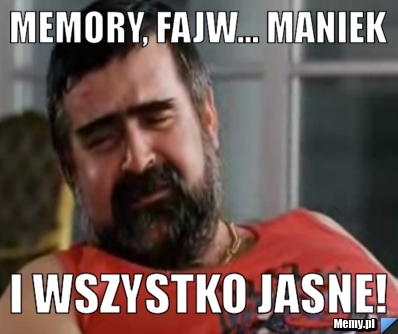 MEMORY, FAJW... MANIEK I WSZYSTKO JASNE!