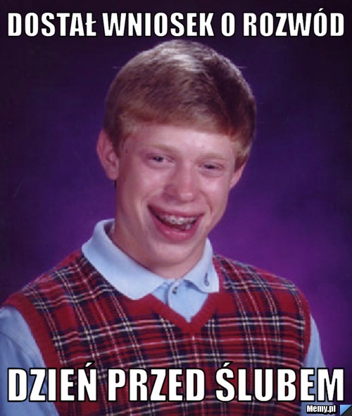 Dostał wniosek o rozwód Dzień przed Ślubem 