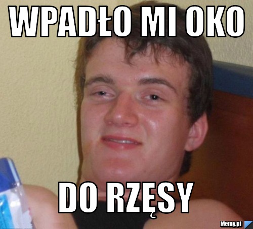 WPADŁO MI OKO DO RZĘSY