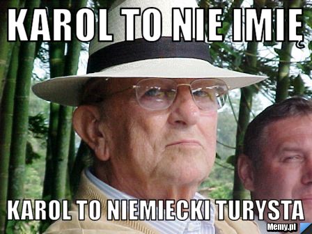 Karol to nie imię Karol to niemiecki turysta