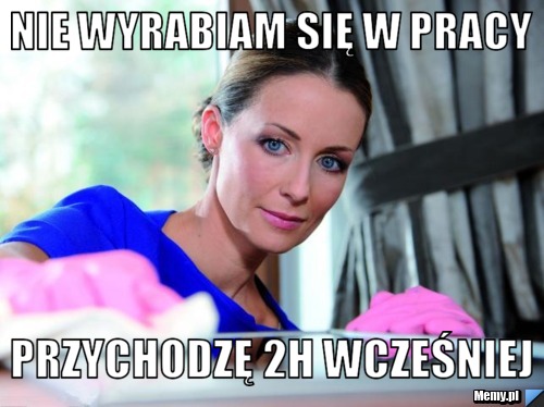 Nie wyrabiam się w pracy przychodzę 2h wcześniej