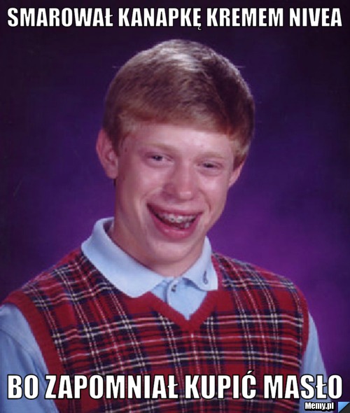 Smarował kanapkę kremem nivea bo zapomniał kupić masło