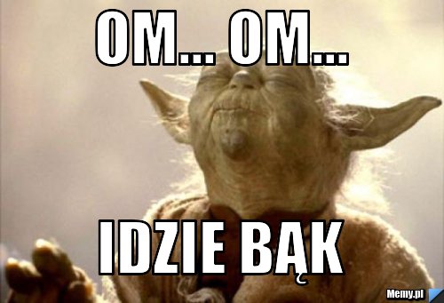 Om... om...  Idzie Bąk