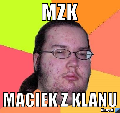MZK maciek z klanu