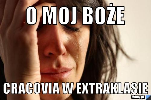 O moj Boże  Cracovia w ExtraKlasie