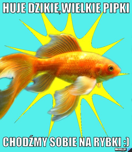 Huje dzikie,Wielkie pipki Chodźmy sobie na rybki :)