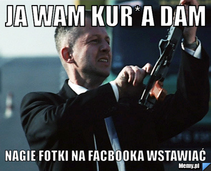 Ja wam kur*a dam Nagie fotki na facbooka wstawiać