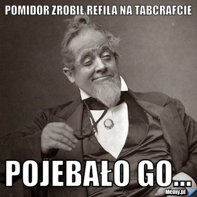 Pomidor zrobił refila na tabcrafcie pojebało go...
