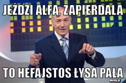 ff80889681_jezdzi_alfa_zapierdala.jpg