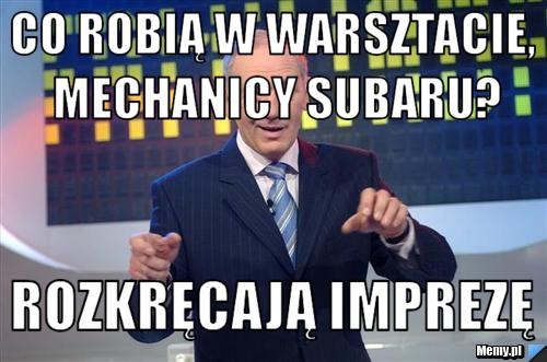 Co robią w warsztacie, mechanicy subaru? rozkręcają imprezę 