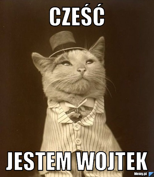 Cześć Jestem Wojtek