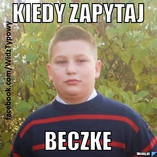Kiedy zapytaj  BECZKE 