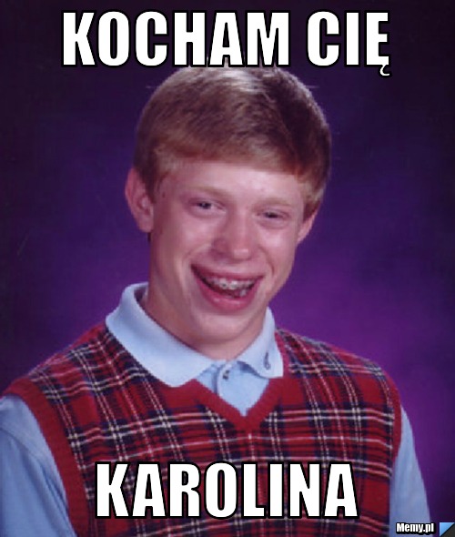 Kocham Cię  Karolina