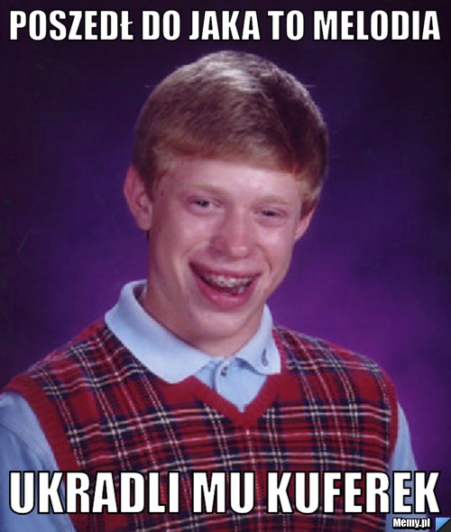 Poszedł do Jaka to melodia Ukradli mu kuferek