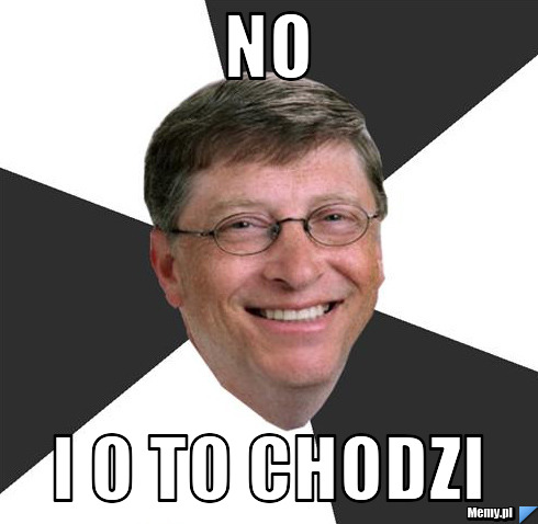 NO  I O TO CHODZI 