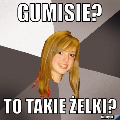 Gumisie? to takie żelki?