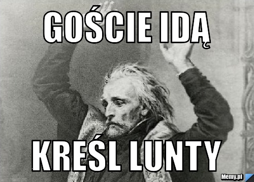 Goście idą  Kreśl lunty